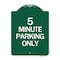 Signmission Designer Series Sign-5 Minute Parking Only, Green & White Aluminum Sign, 18" x 24", GW-1824-24416 A-DES-GW-1824-24416 - alternate 1